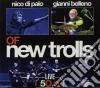 Nico Di Palo / Gianni Belleno - Of New Trolls - Live 50.0 cd