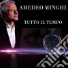 Amedeo Minghi - Tutto Il Tempo (2 Cd) cd musicale di Amedeo Minghi