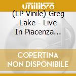 (LP Vinile) Greg Lake - Live In Piacenza (Deluxe) (2 Lp+Cd+Dvd+Poster)