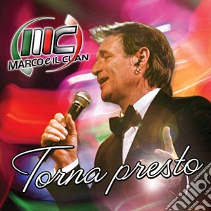 Marco E Il Clan - Torna Presto cd musicale di Marco E Il Clan