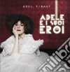 Adel Tirant - Adele E I Suoi Eroi cd
