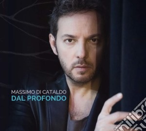 Massimo Di Cataldo - Dal Profondo cd musicale di Massimo Di Cataldo