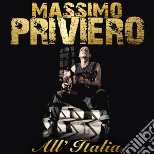 Massimo Priviero - All'Italia (Cd+Dvd) cd musicale di Massimo Priviero