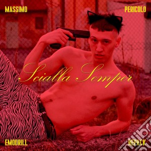 Massimo Pericolo - Scialla Semper - Repack cd musicale