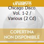 Chicago Disco Vol. 1-2 / Various (2 Cd) cd