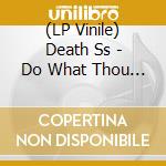 (LP Vinile) Death Ss - Do What Thou Wilt (Picture) lp vinile