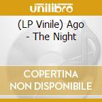 (LP Vinile) Ago - The Night cd