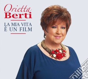 Orietta Berti - La Mia Vita E' Un Film cd musicale di Orietta Berti