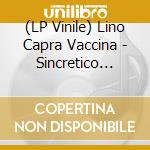 (LP Vinile) Lino Capra Vaccina - Sincretico Modale vinile