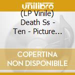 (LP Vinile) Death Ss - Ten - Picture Disk vinile