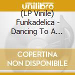 (LP Vinile) Funkadelica - Dancing To A Different Drum (2 Lp) vinile