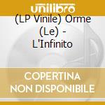 (LP Vinile) Orme (Le) - L'Infinito lp vinile