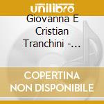 Giovanna E Cristian Tranchini - Siamo Anime cd