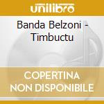 Banda Belzoni - Timbuctu cd