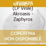 (LP Vinile) Akroasis - Zaphyros vinile