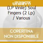 (LP Vinile) Soul Fingers (2 Lp) / Various lp vinile