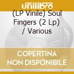 (LP Vinile) Soul Fingers (2 Lp) / Various vinile