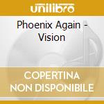 Phoenix Again - Vision cd