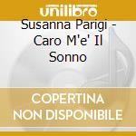 Susanna Parigi - Caro M'e' Il Sonno cd musicale