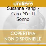 Susanna Parigi - Caro M'e' Il Sonno cd