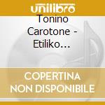 Tonino Carotone - Etiliko Romantiko cd musicale