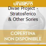 Divae Project - Stratosferico & Other Sories cd
