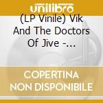 (LP Vinile) Vik And The Doctors Of Jive - We Love Italy vinile