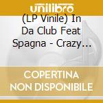 (LP Vinile) In Da Club Feat Spagna - Crazy For The Disco Dance vinile
