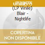 (LP Vinile) Blair - Nightlife vinile