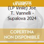 (LP Vinile) Joe T. Vannelli - Supalova 2024 vinile