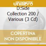 D:Side Collection 200 / Various (3 Cd) cd
