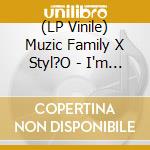 (LP Vinile) Muzic Family X Styl?O - I'm Gonna Dance vinile