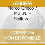 Marco Grieco / M.E.N. - Spillover cd