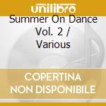 Summer On Dance Vol. 2 / Various cd