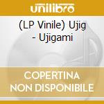 (LP Vinile) Ujig - Ujigami vinile