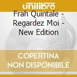 Frah Quintale - Regardez Moi - New Edition cd