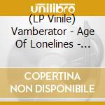 (LP Vinile) Vamberator - Age Of Lonelines - Transparen vinile