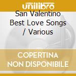 San Valentino Best Love Songs / Various cd