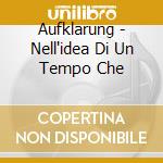 Aufklarung - Nell'idea Di Un Tempo Che cd