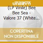 (LP Vinile) Bee Bee Sea - Valore 37 (White Vinyl) vinile