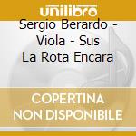 Sergio Berardo - Viola - Sus La Rota Encara cd