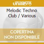 Melodic Techno Club / Various cd
