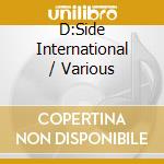 D:Side International / Various cd