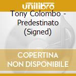 Tony Colombo - Predestinato (Signed) cd