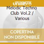 Melodic Techno Club Vol.2 / Various cd