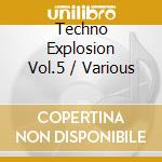 Techno Explosion Vol.5 / Various cd