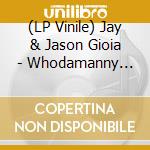 (LP Vinile) Jay & Jason Gioia - Whodamanny Reworks (12") vinile