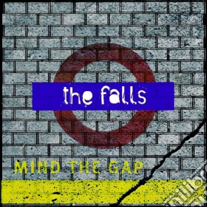 Falls - Mind The Gap cd musicale di Falls