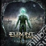 Element Of Chaos - A New Dawn cd