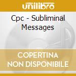 Cpc - Subliminal Messages cd